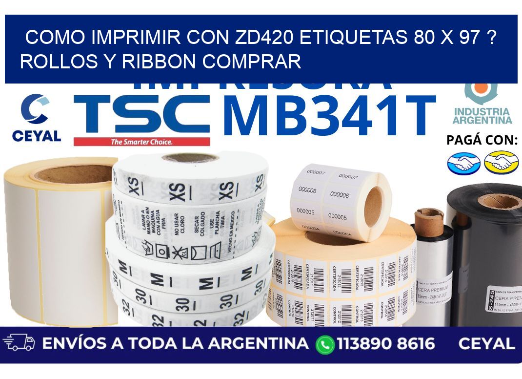 como imprimir con zd420 etiquetas 80 x 97 ? Rollos y Ribbon comprar