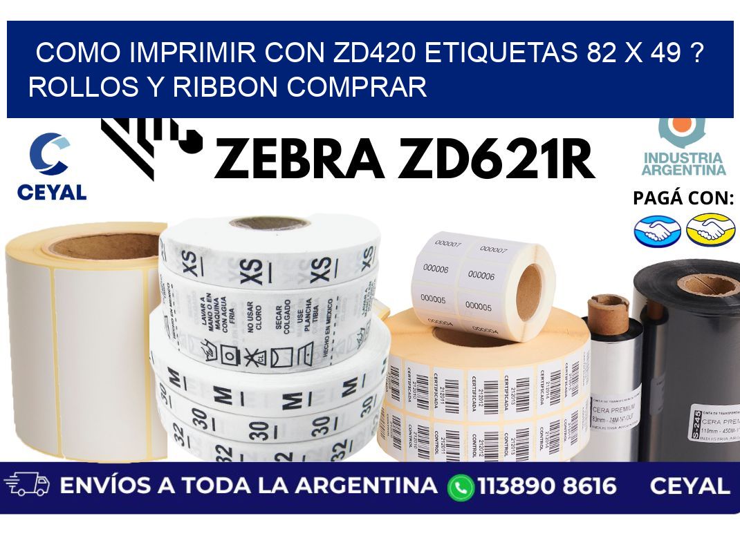como imprimir con zd420 etiquetas 82 x 49 ? Rollos y Ribbon comprar