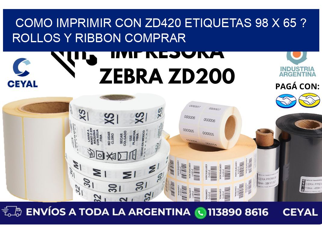 como imprimir con zd420 etiquetas 98 x 65 ? Rollos y Ribbon comprar