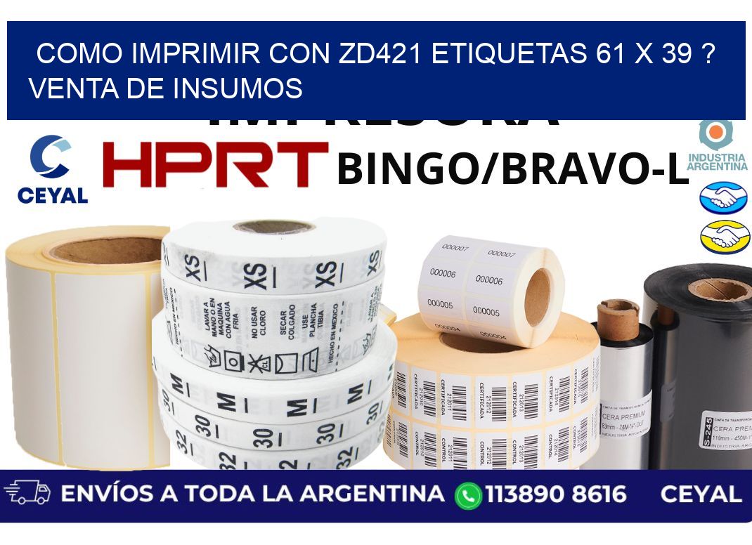 como imprimir con zd421 etiquetas 61 x 39 ? Venta de insumos