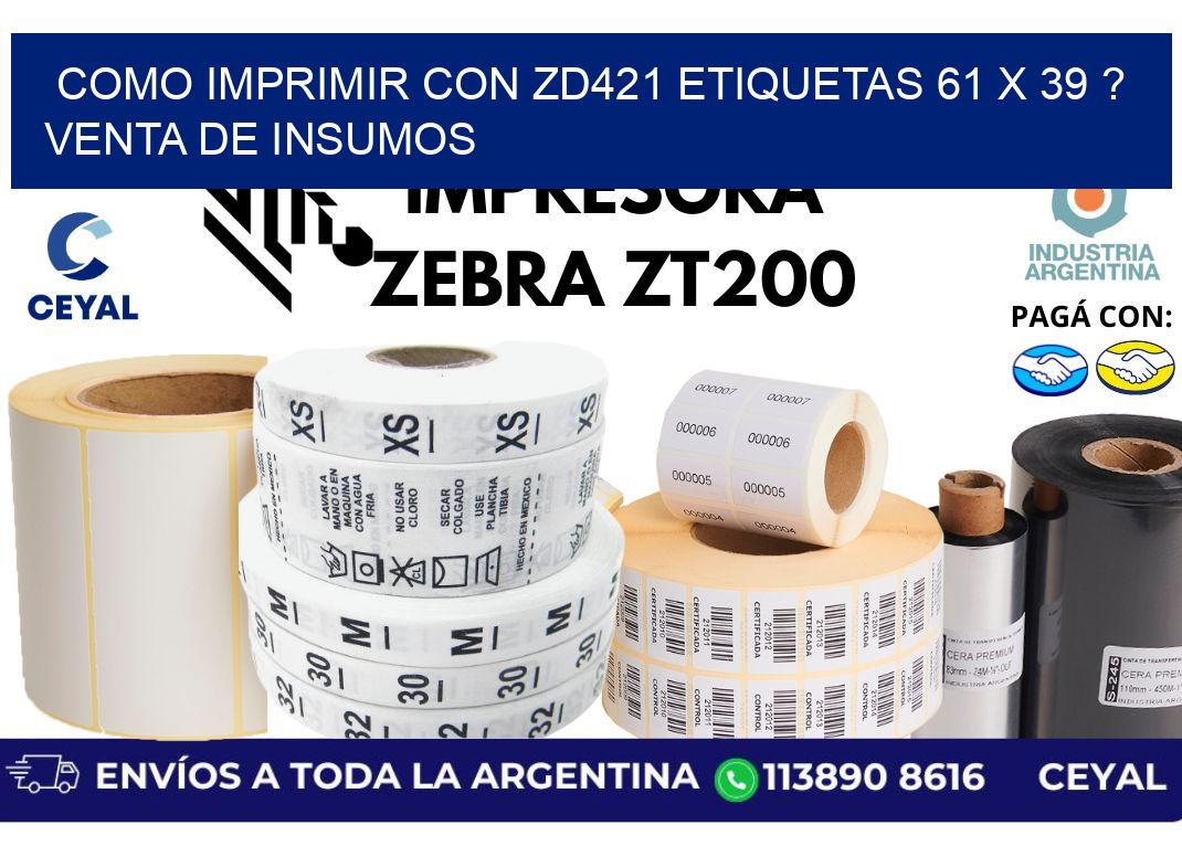 como imprimir con zd421 etiquetas 61 x 39 ? Venta de insumos