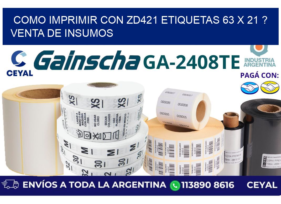 como imprimir con zd421 etiquetas 63 x 21 ? Venta de insumos