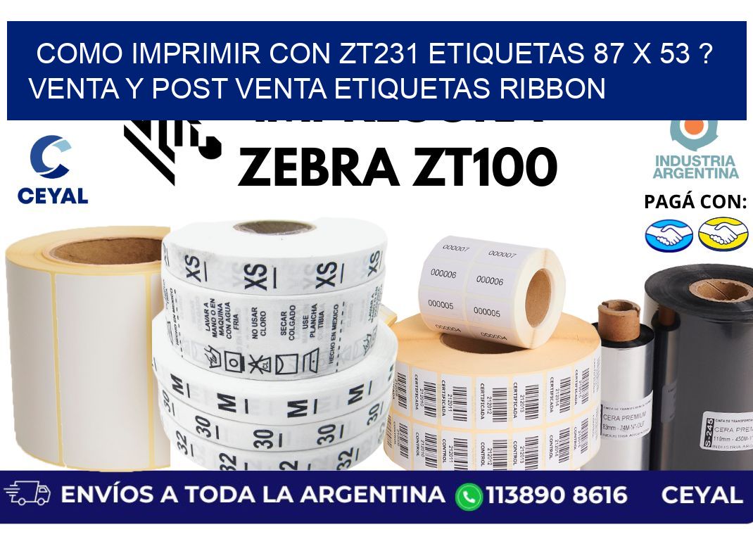 como imprimir con zt231 etiquetas 87 x 53 ? Venta y post venta etiquetas ribbon