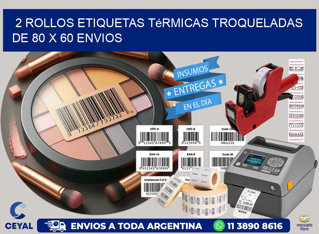 2 Rollos Etiquetas Térmicas Troqueladas De 80 x 60 ENVIOS