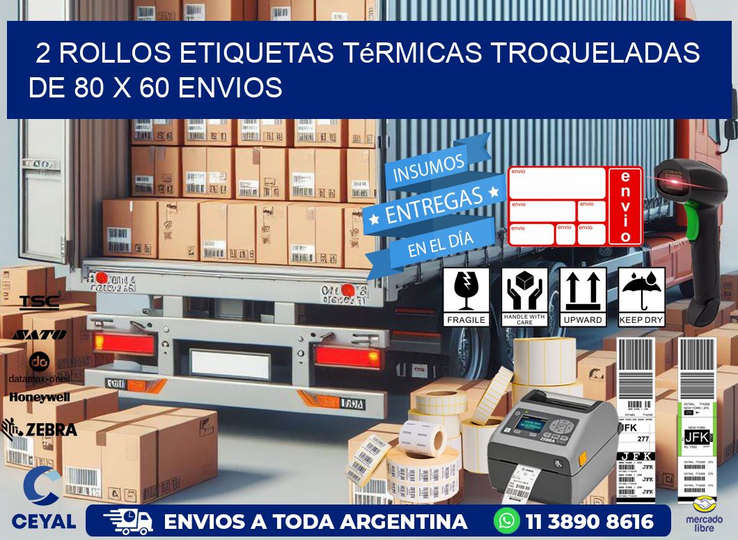 2 Rollos Etiquetas Térmicas Troqueladas De 80 x 60 ENVIOS