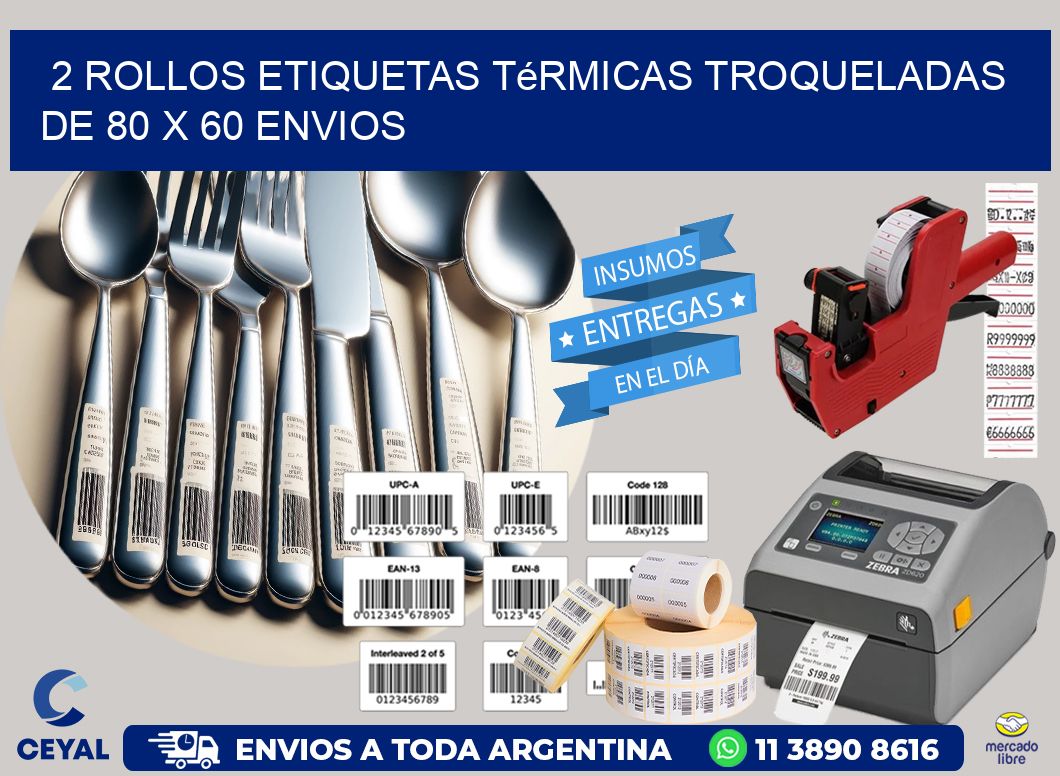 2 Rollos Etiquetas Térmicas Troqueladas De 80 x 60 ENVIOS