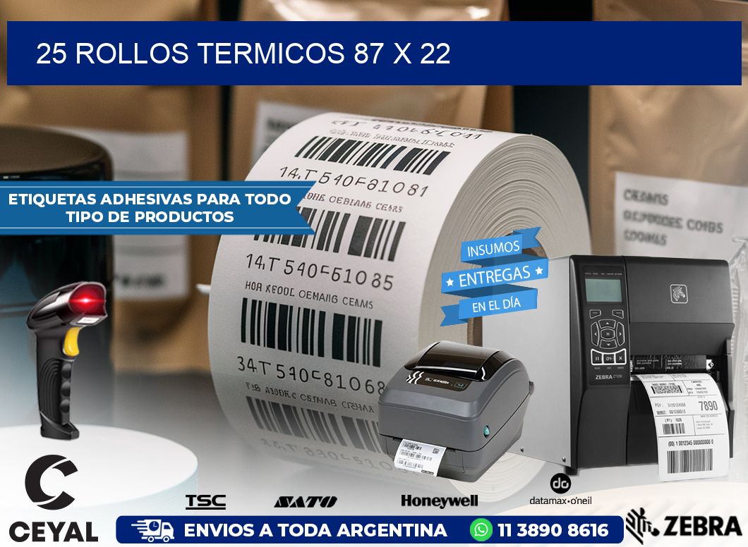 25 ROLLOS TERMICOS 87 x 22