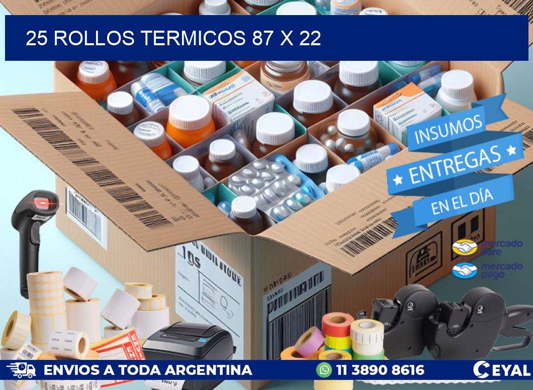 25 ROLLOS TERMICOS 87 x 22