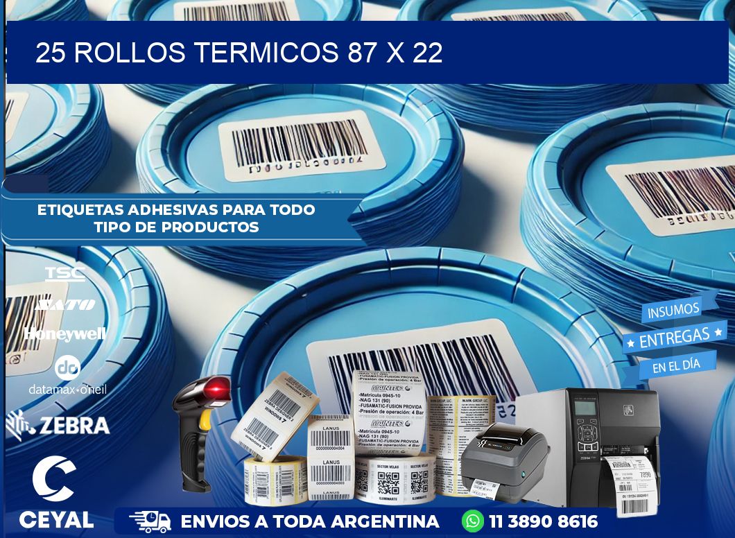 25 ROLLOS TERMICOS 87 x 22