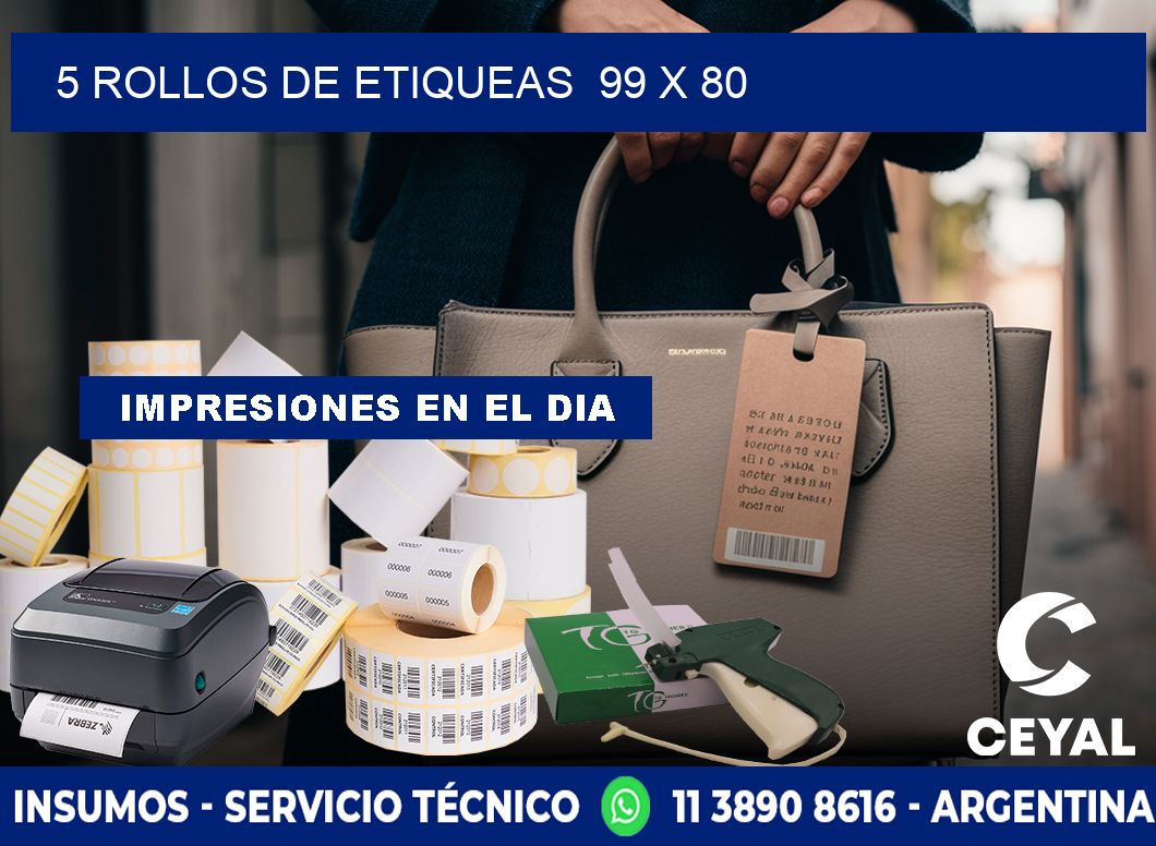 5 ROLLOS DE ETIQUEAS  99 x 80