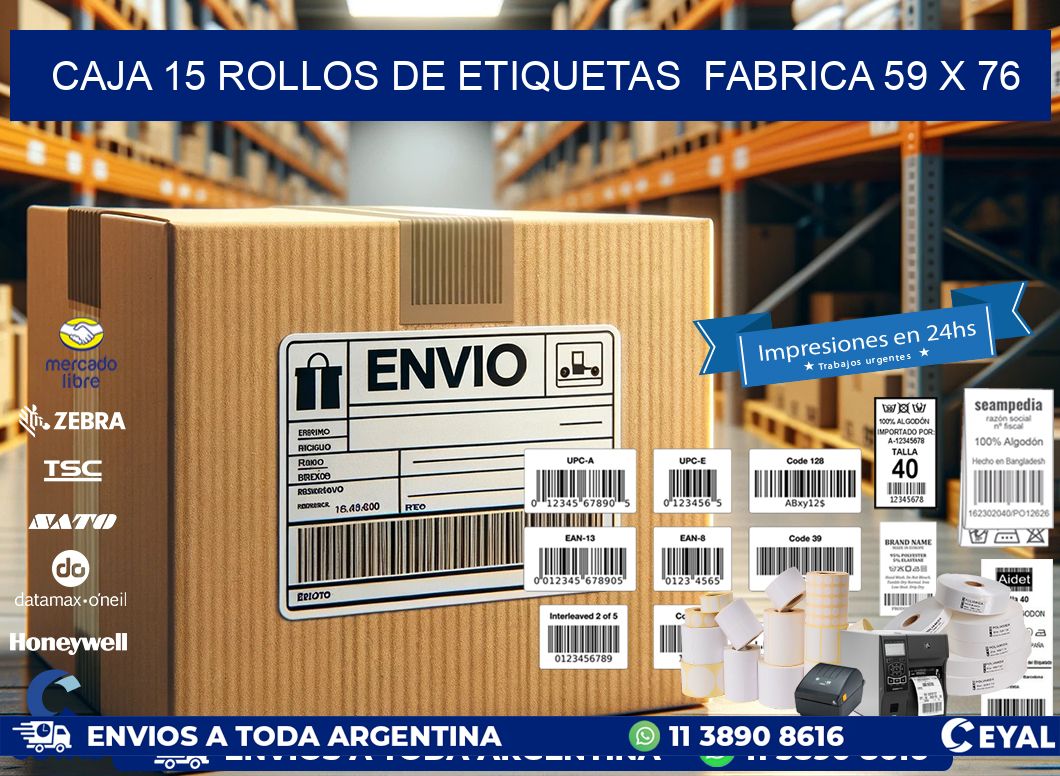 CAJA 15 ROLLOS DE ETIQUETAS  FABRICA 59 x 76