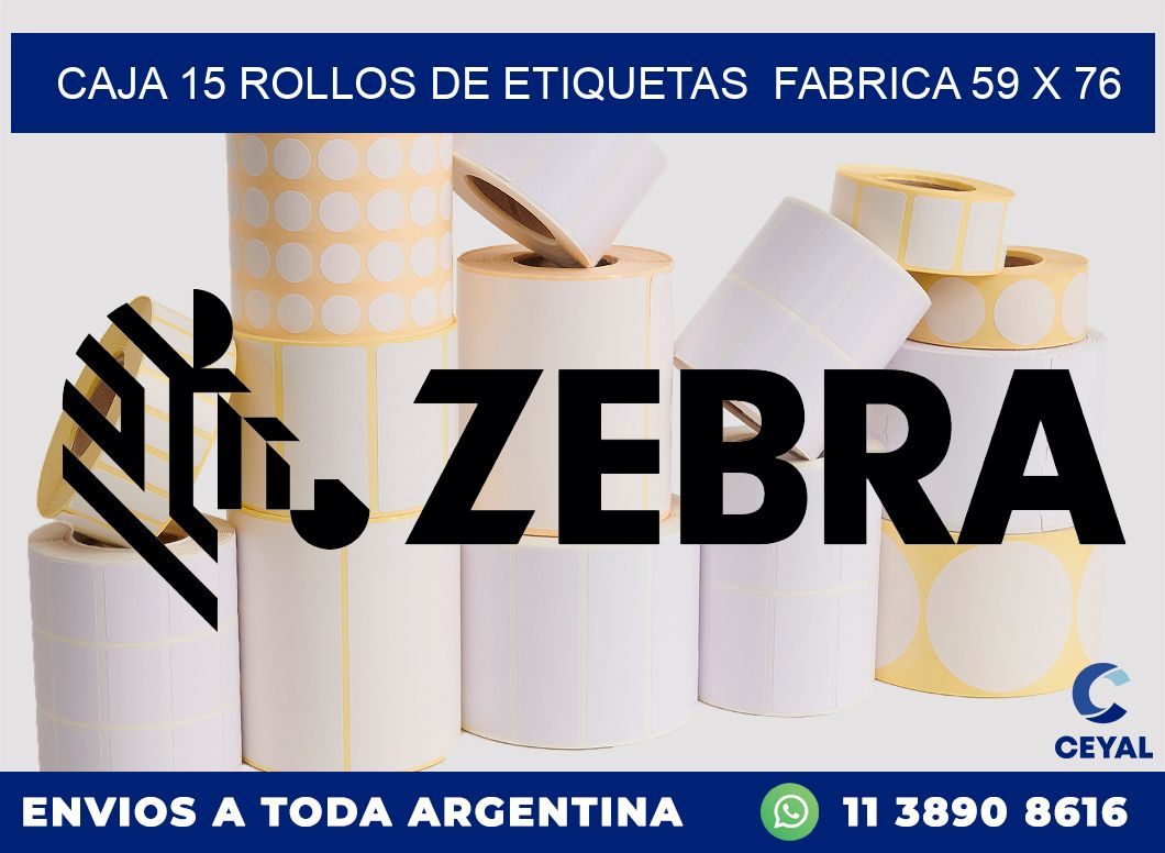 CAJA 15 ROLLOS DE ETIQUETAS  FABRICA 59 x 76