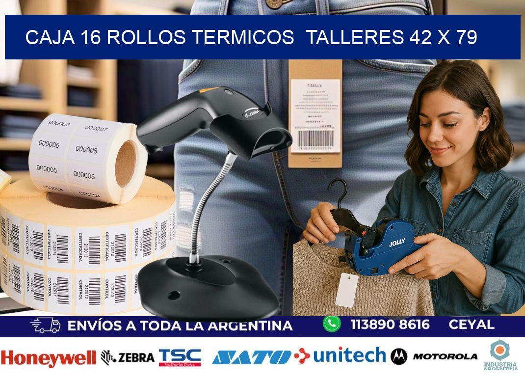 CAJA 16 ROLLOS TERMICOS  TALLERES 42 x 79