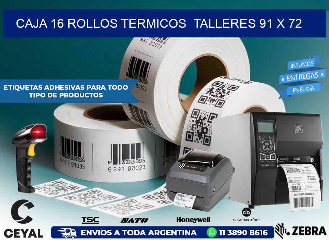 CAJA 16 ROLLOS TERMICOS  TALLERES 91 x 72