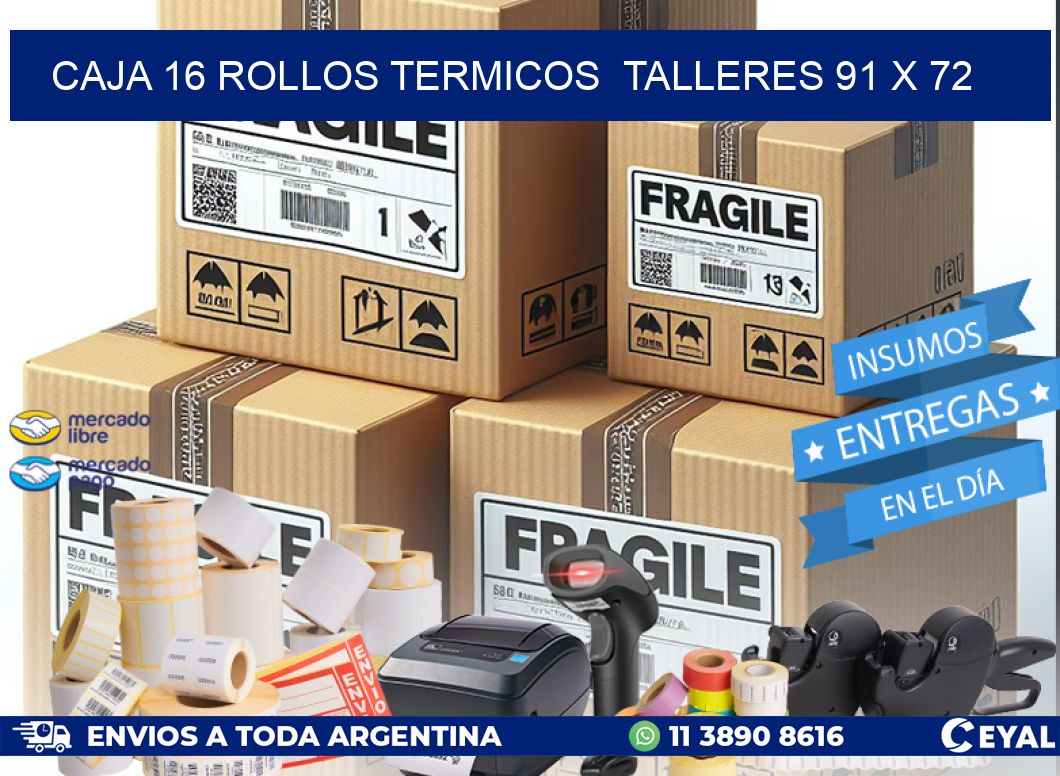 CAJA 16 ROLLOS TERMICOS  TALLERES 91 x 72