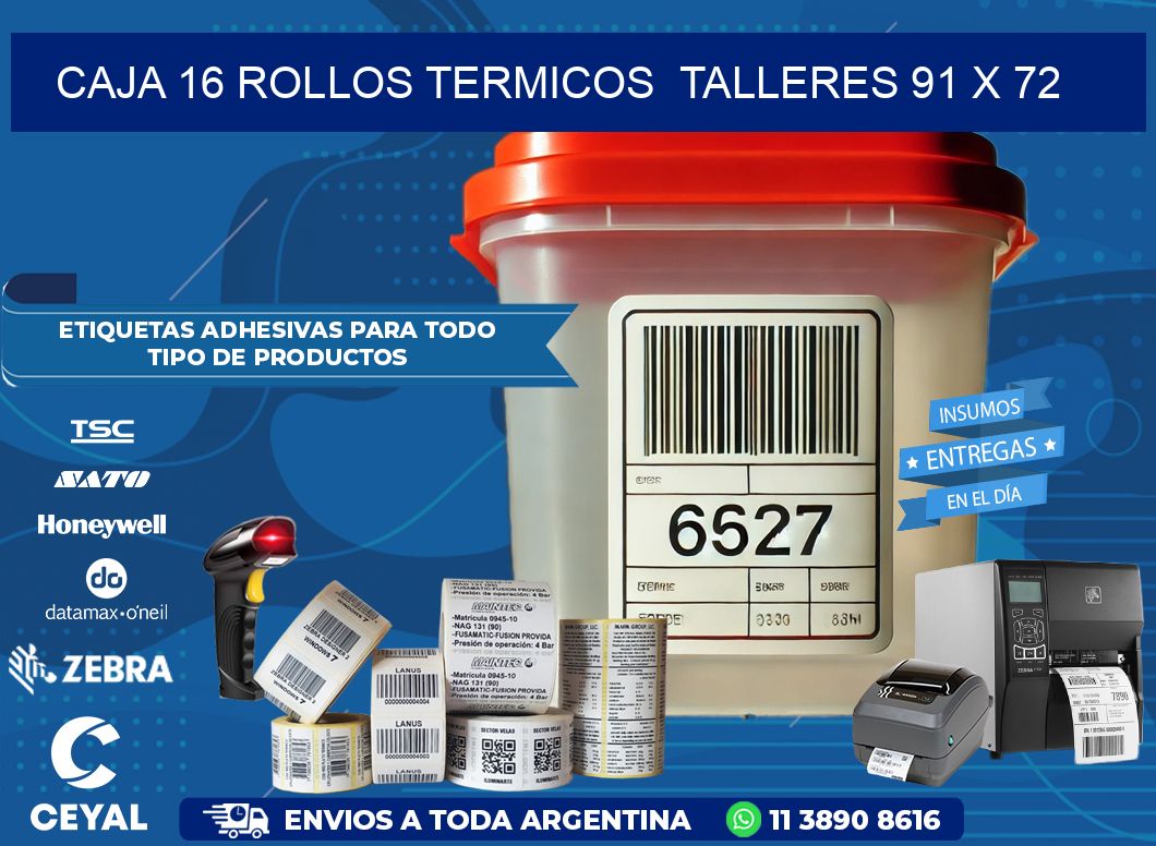 CAJA 16 ROLLOS TERMICOS  TALLERES 91 x 72