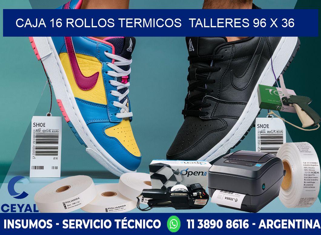 CAJA 16 ROLLOS TERMICOS  TALLERES 96 x 36