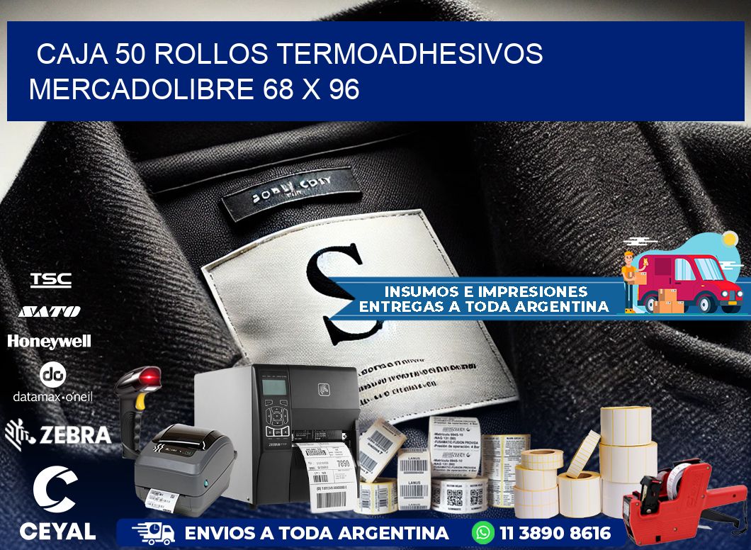 CAJA 50 ROLLOS TERMOADHESIVOS MERCADOLIBRE 68 x 96