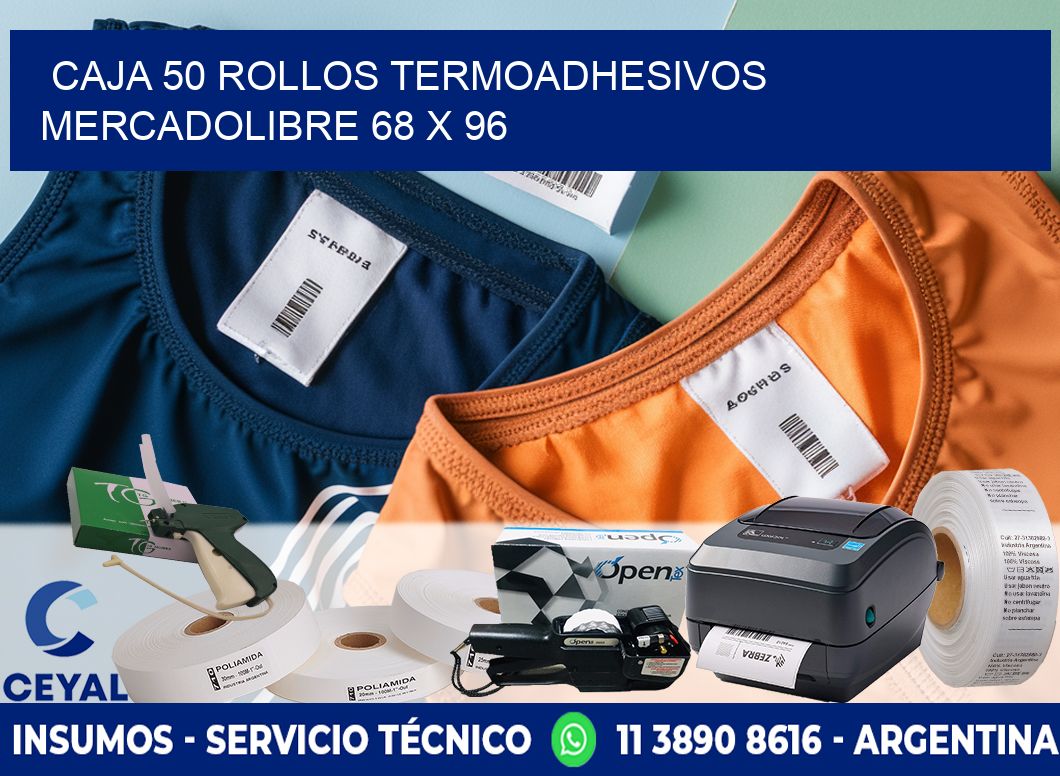 CAJA 50 ROLLOS TERMOADHESIVOS MERCADOLIBRE 68 x 96