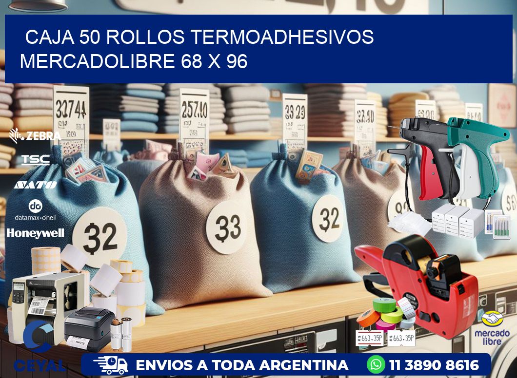 CAJA 50 ROLLOS TERMOADHESIVOS MERCADOLIBRE 68 x 96