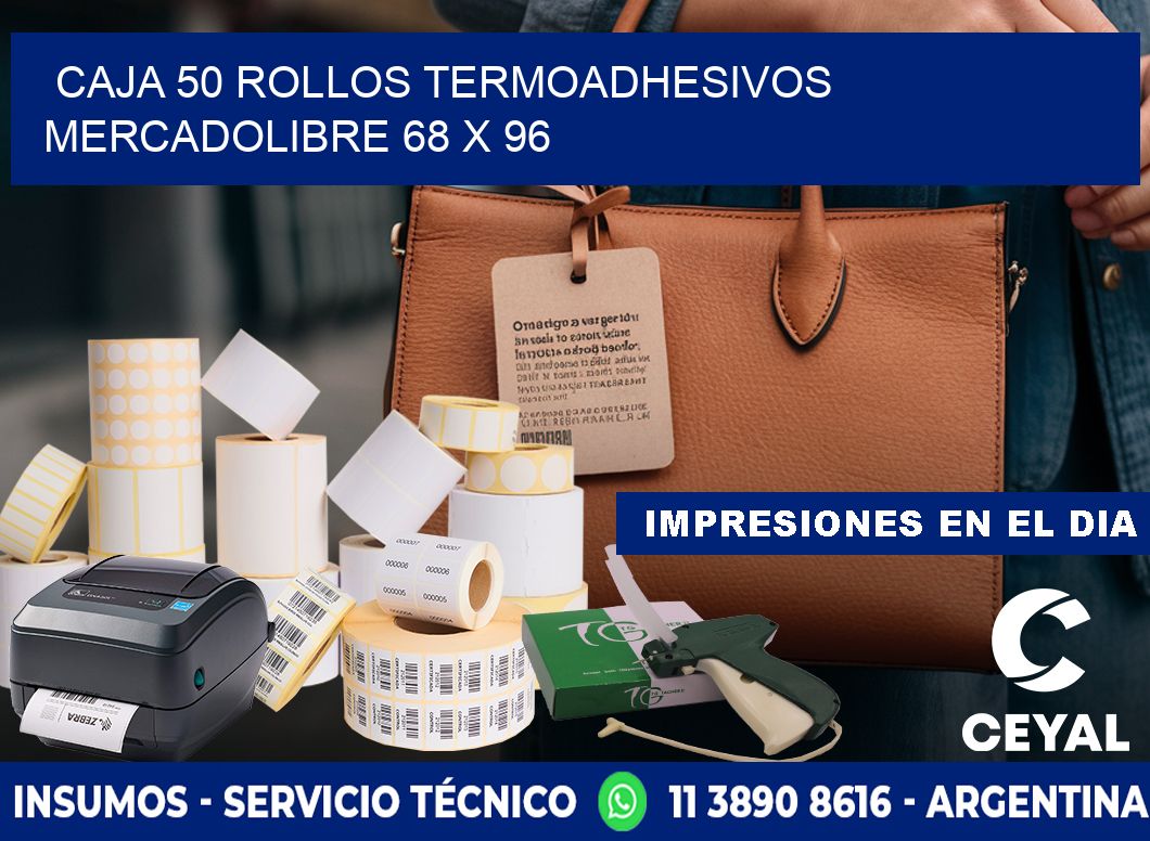 CAJA 50 ROLLOS TERMOADHESIVOS MERCADOLIBRE 68 x 96