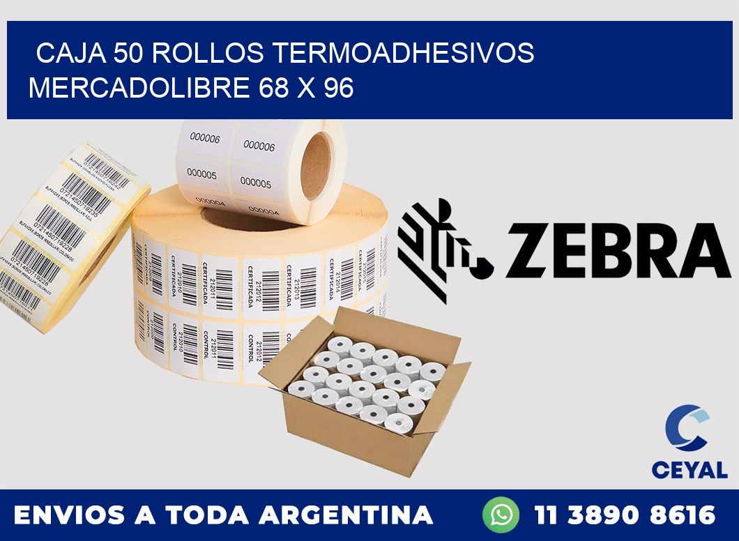 CAJA 50 ROLLOS TERMOADHESIVOS MERCADOLIBRE 68 x 96