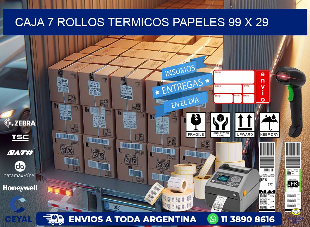 CAJA 7 ROLLOS TERMICOS PAPELES 99 x 29