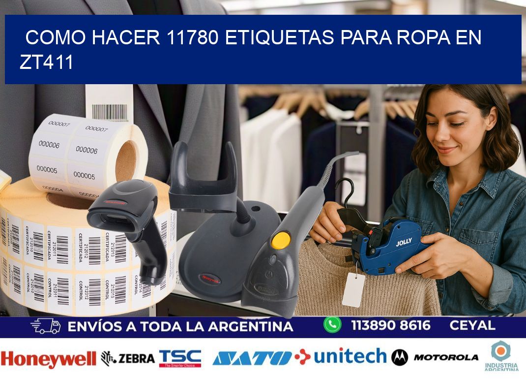 Como hacer 11780 etiquetas para ropa en zt411