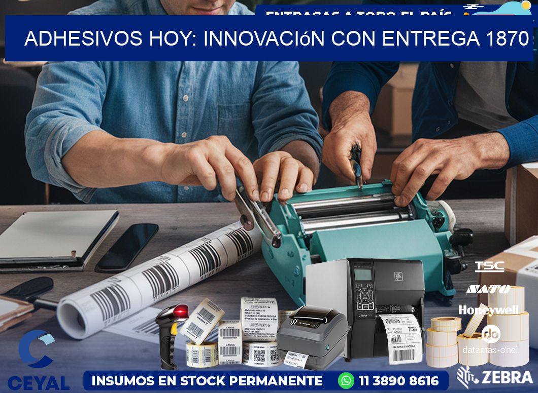 Adhesivos Hoy: Innovación con Entrega 1870
