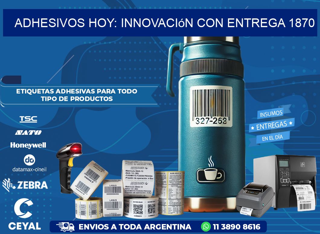 Adhesivos Hoy: Innovación con Entrega 1870