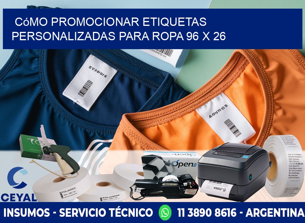 Cómo Promocionar Etiquetas Personalizadas para Ropa 96 x 26