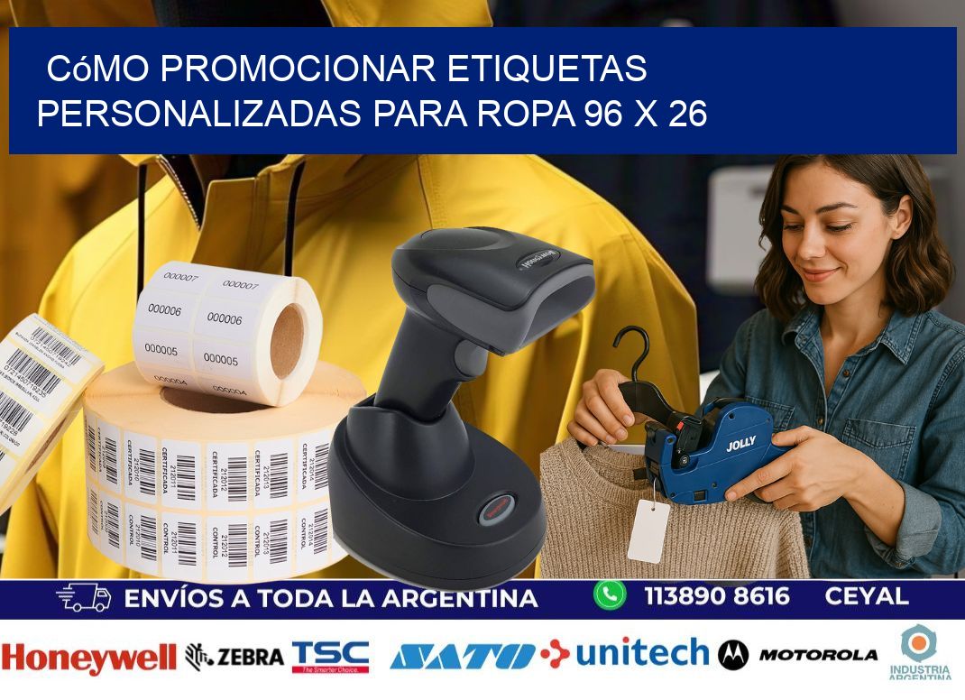 Cómo Promocionar Etiquetas Personalizadas para Ropa 96 x 26