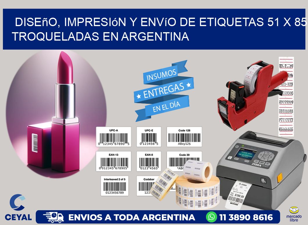 Diseño, impresión y envío de etiquetas 51 x 85 troqueladas en Argentina