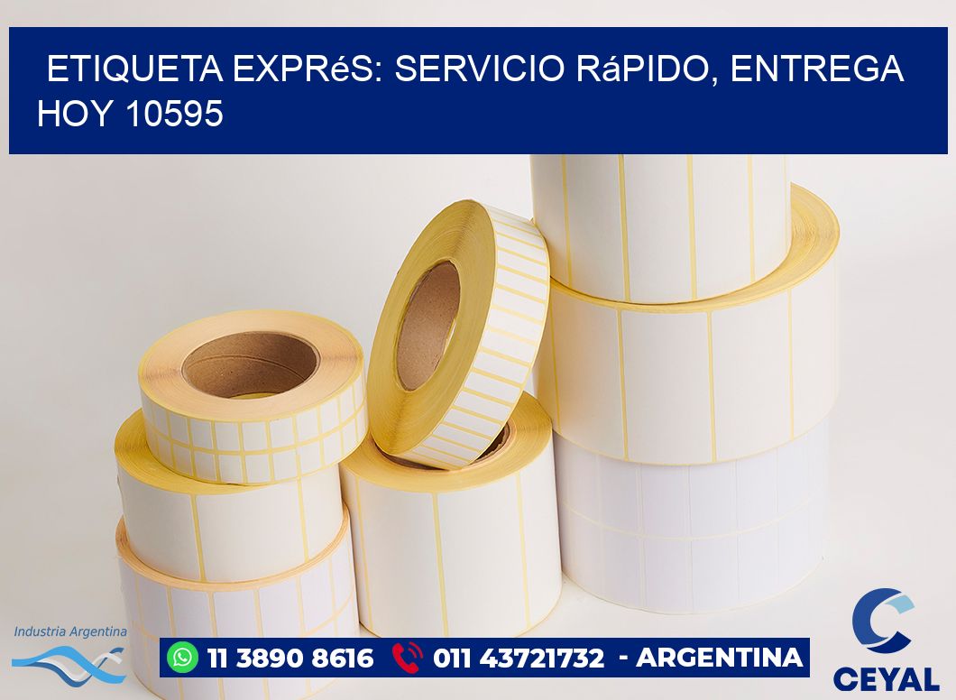 Etiqueta Exprés: Servicio Rápido, Entrega Hoy 10595