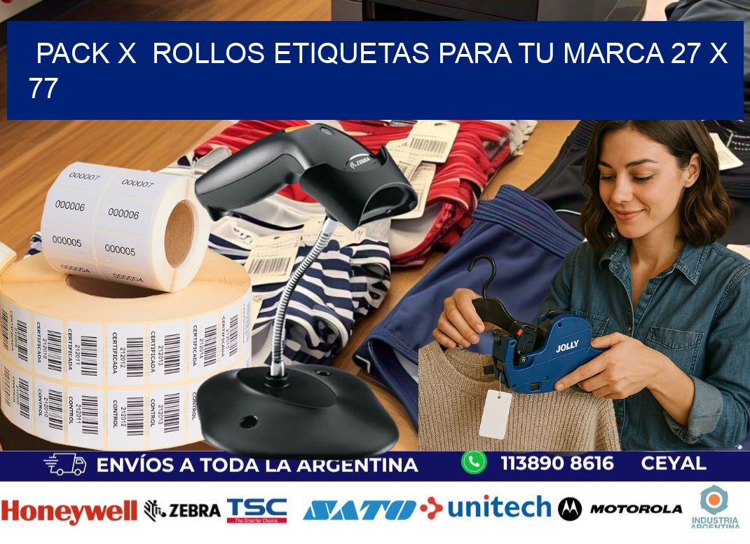 Pack X  Rollos Etiquetas para tu marca 27 x 77