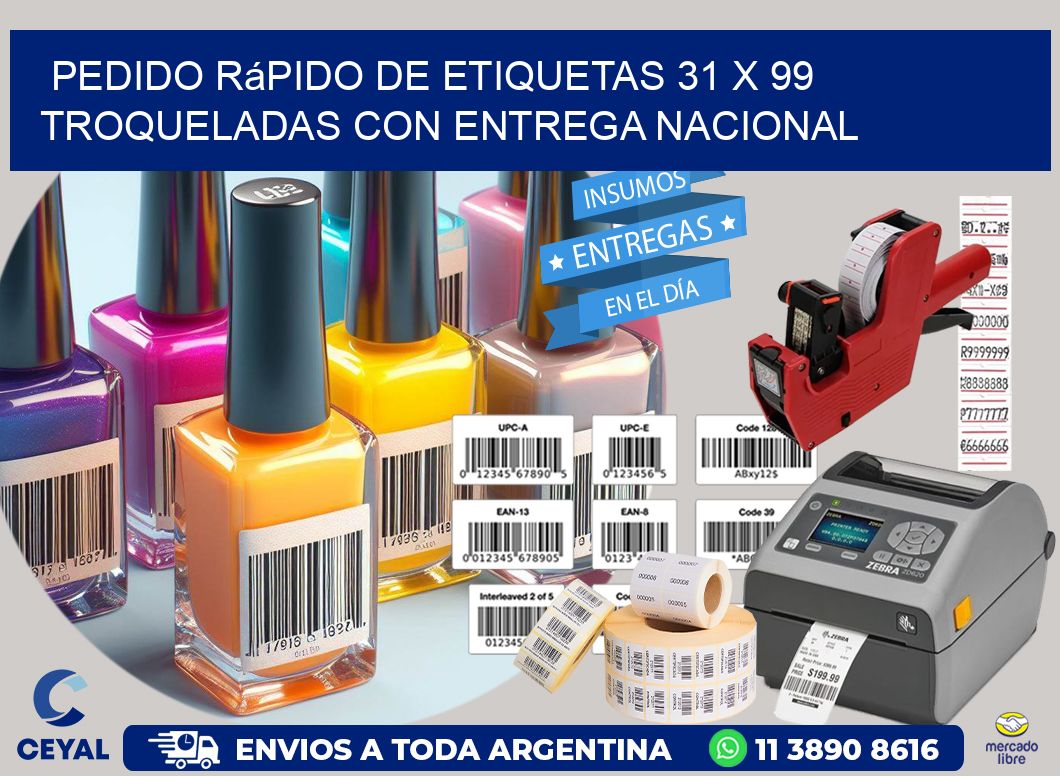 Pedido rápido de etiquetas 31 x 99 troqueladas con entrega nacional
