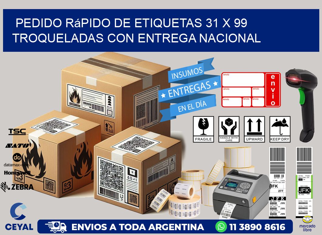 Pedido rápido de etiquetas 31 x 99 troqueladas con entrega nacional