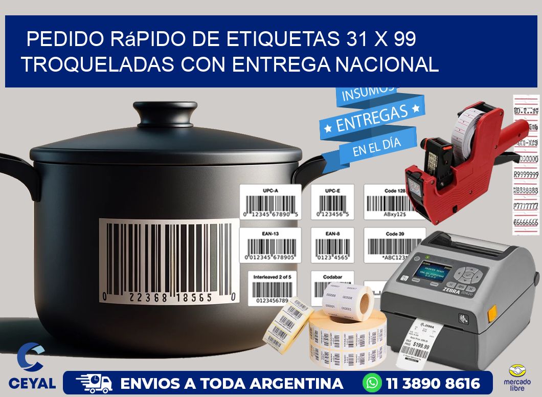 Pedido rápido de etiquetas 31 x 99 troqueladas con entrega nacional