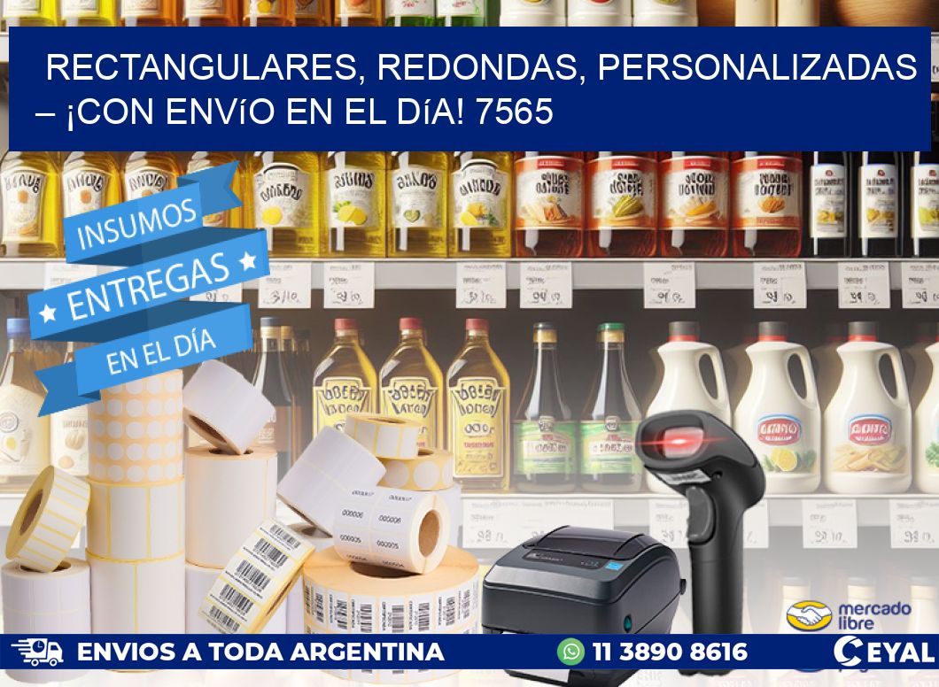 Rectangulares, Redondas, Personalizadas – ¡Con Envío en el Día! 7565