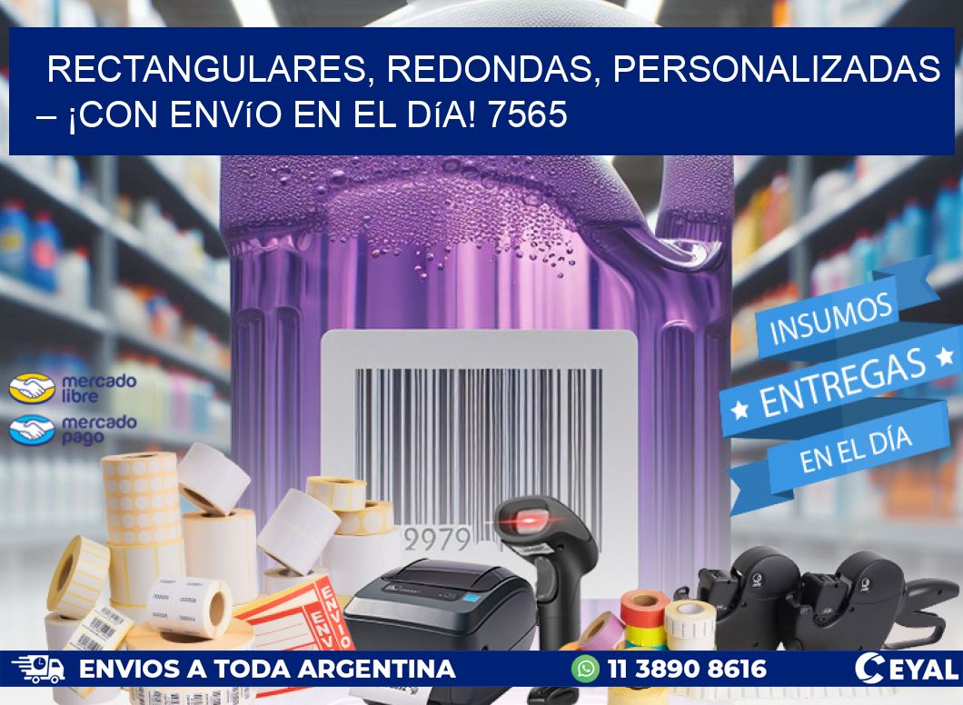 Rectangulares, Redondas, Personalizadas – ¡Con Envío en el Día! 7565