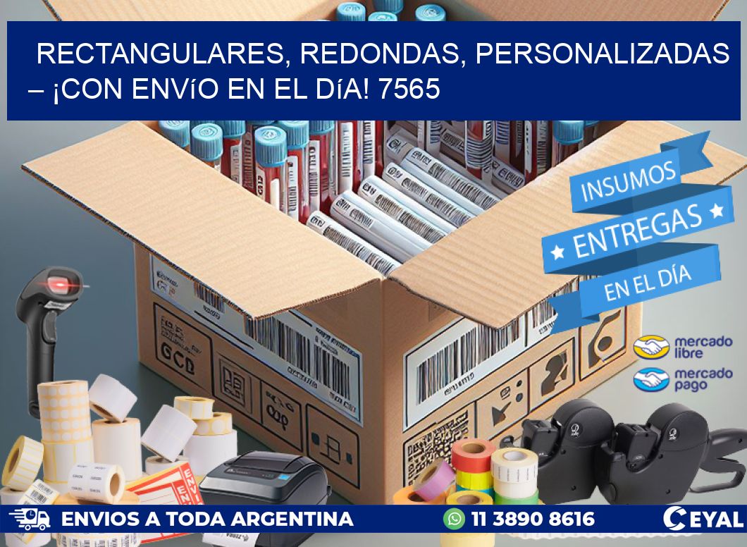 Rectangulares, Redondas, Personalizadas – ¡Con Envío en el Día! 7565