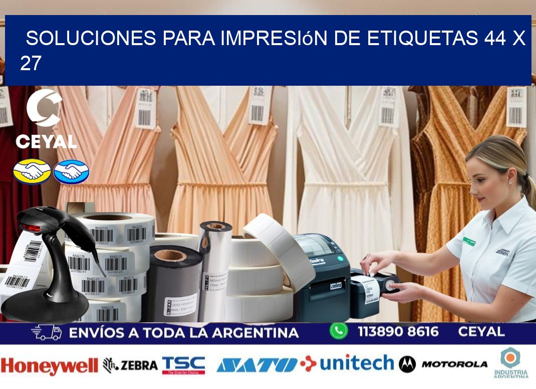 Soluciones para impresión de etiquetas 44 x 27