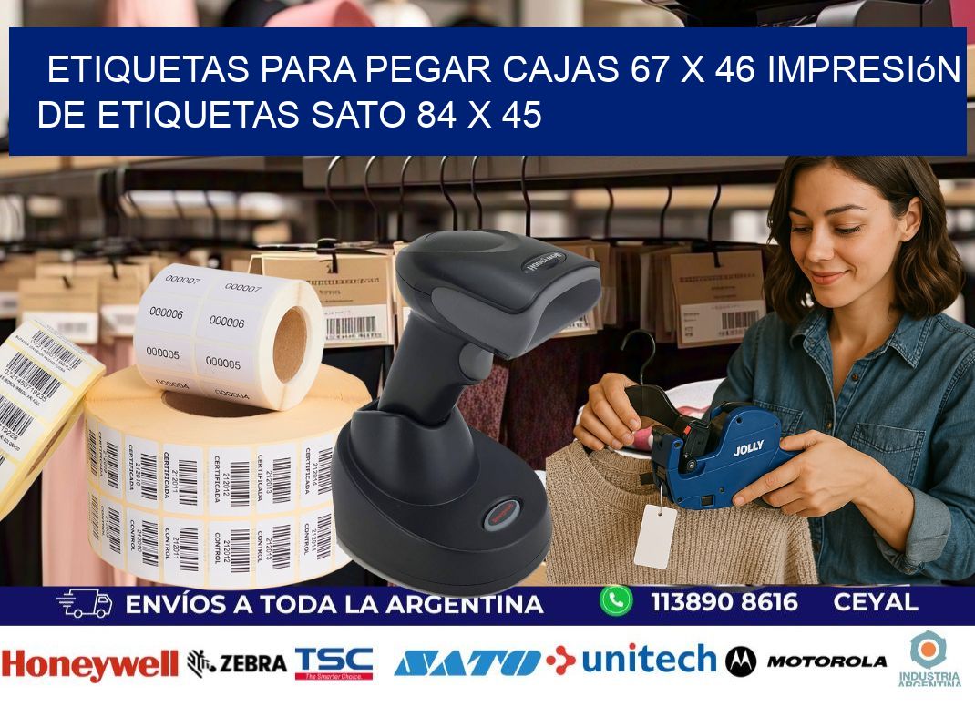 etiquetas para pegar cajas 67 x 46 impresión de etiquetas sato 84 x 45