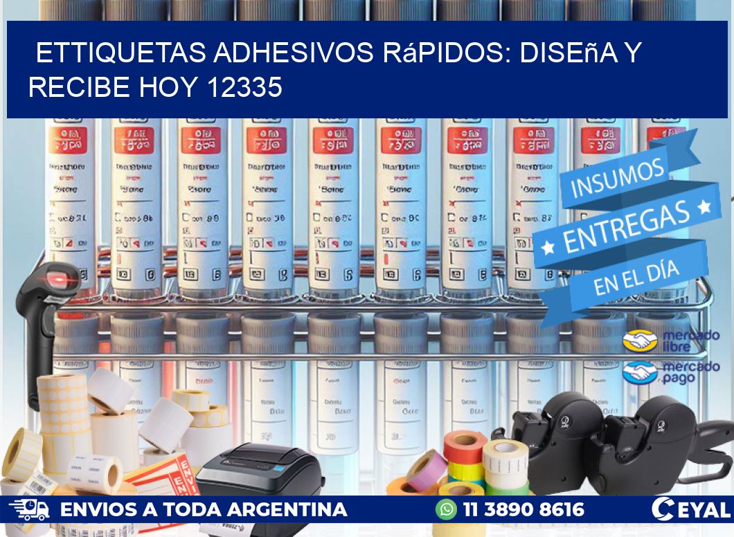 ettiquetas Adhesivos Rápidos: Diseña y Recibe Hoy 12335