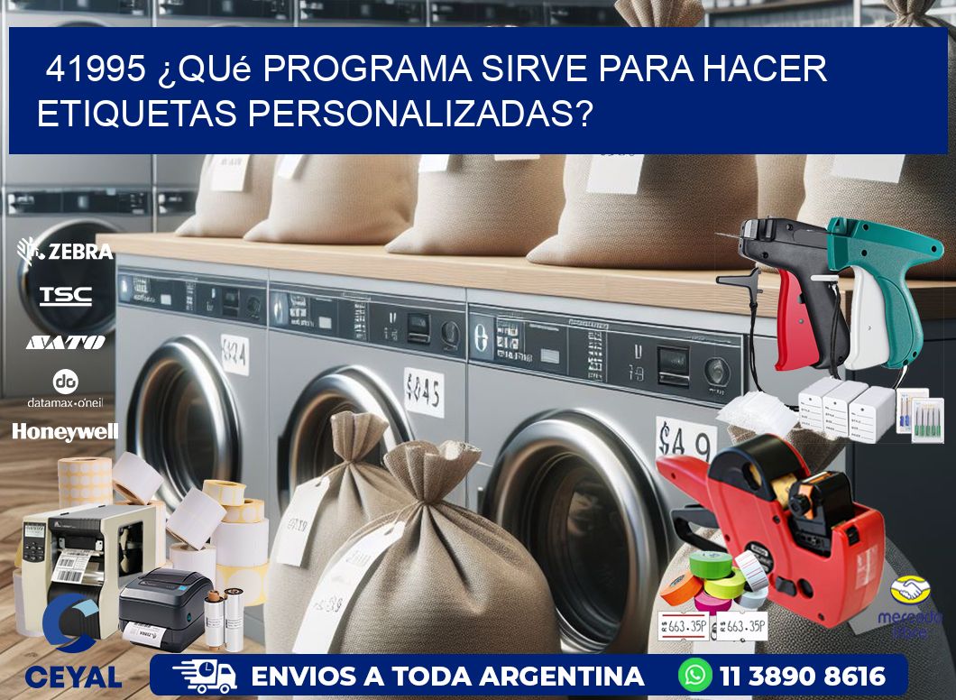 41995 ¿Qué programa sirve para hacer etiquetas personalizadas?