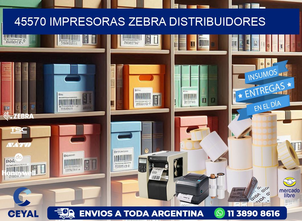 45570 impresoras Zebra distribuidores