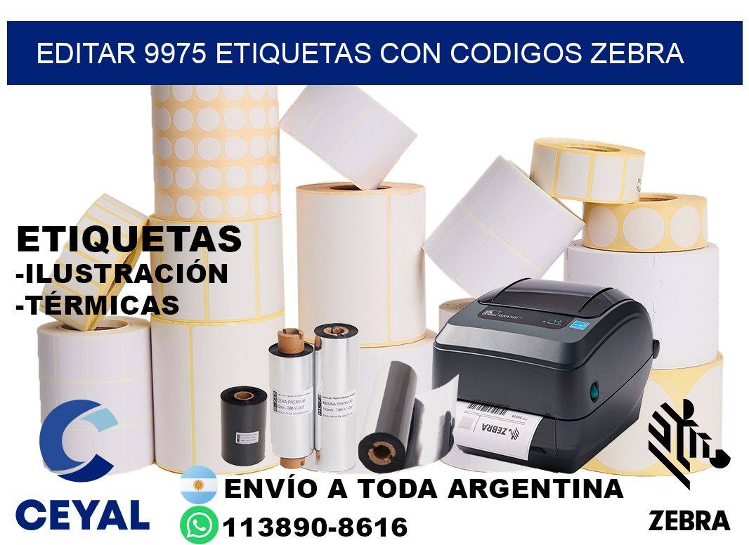 EDITAR 9975 ETIQUETAS CON CODIGOS ZEBRA