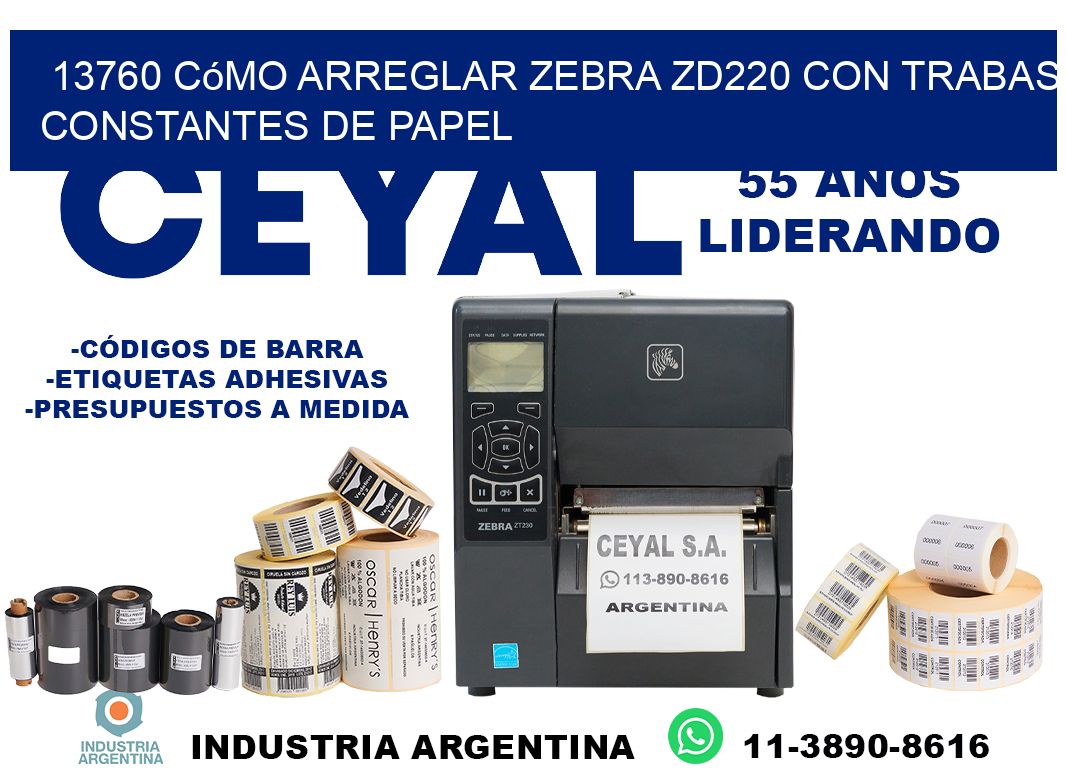 13760 cómo arreglar zebra zd220 con trabas constantes de papel