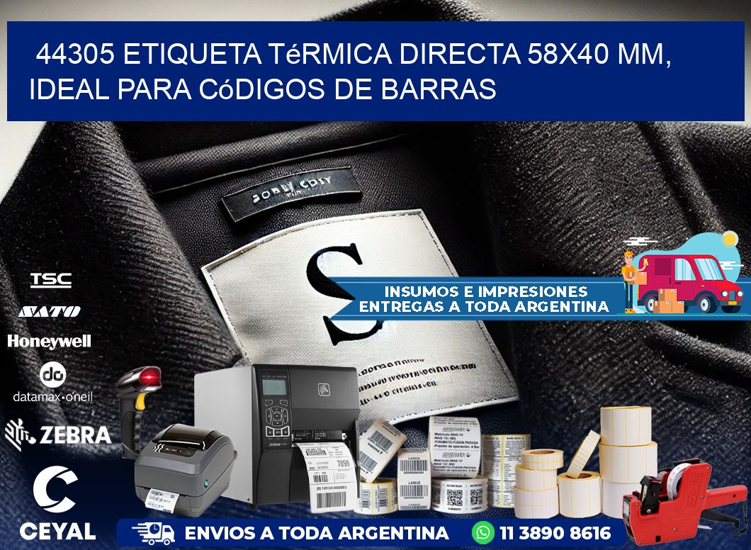 44305 Etiqueta Térmica Directa 58x40 mm, ideal para códigos de barras