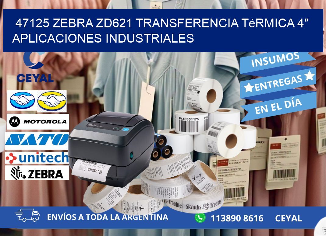 47125 Zebra ZD621 transferencia térmica 4″ aplicaciones industriales